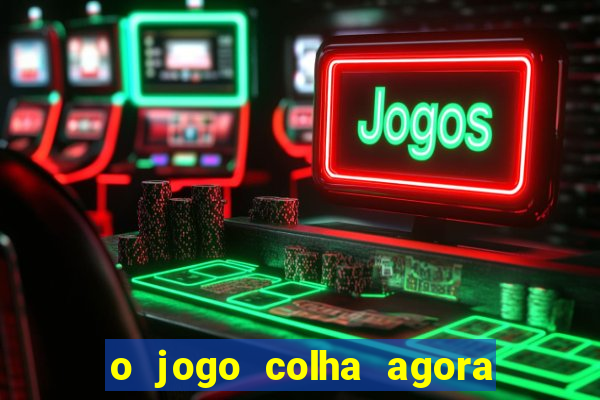 o jogo colha agora paga mesmo